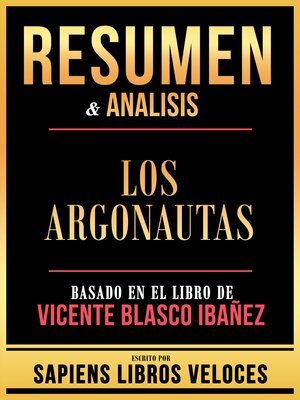 cover image of Resumen & Analisis--Los Argonautas--Basado En El Libro De Vicente Blasco Ibañez